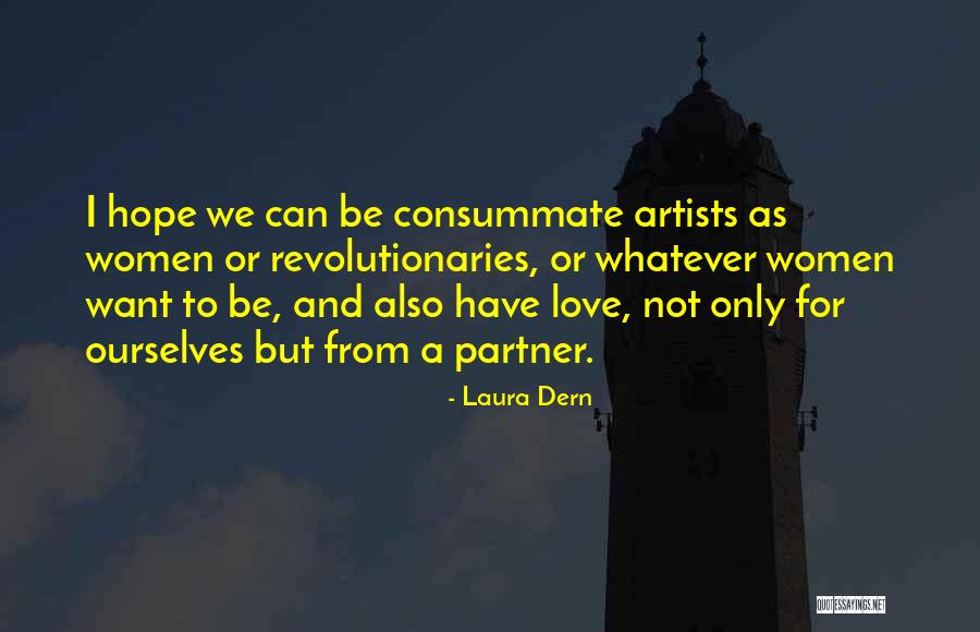 Consummate Love Quotes By Laura Dern