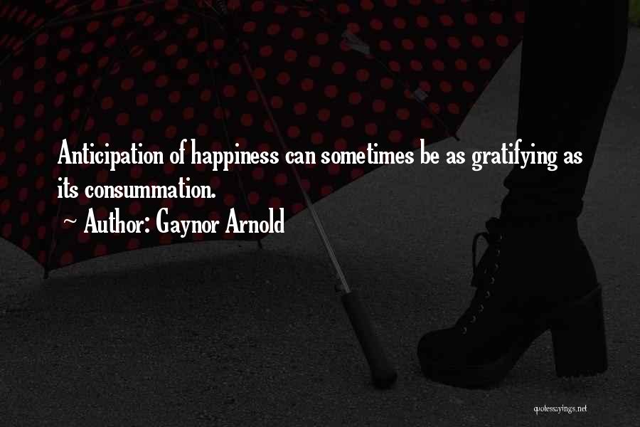 Consummation Quotes By Gaynor Arnold