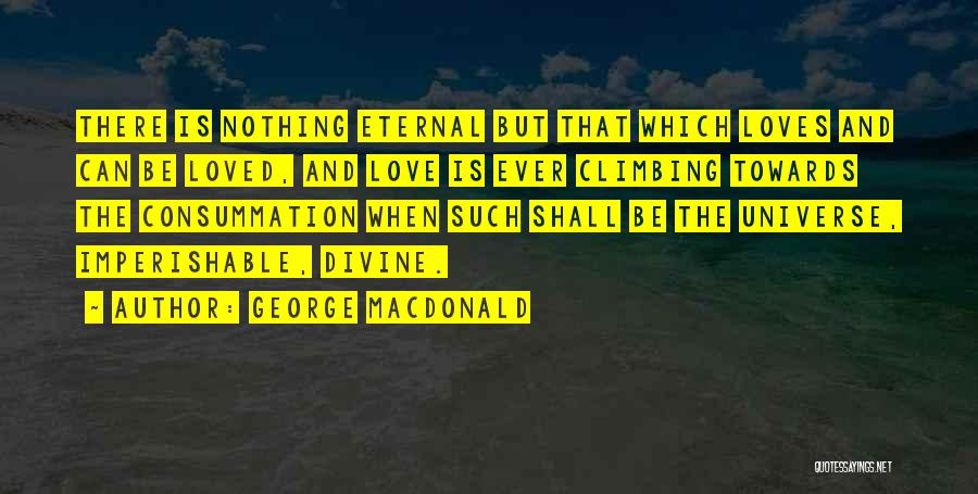 Consummation Quotes By George MacDonald