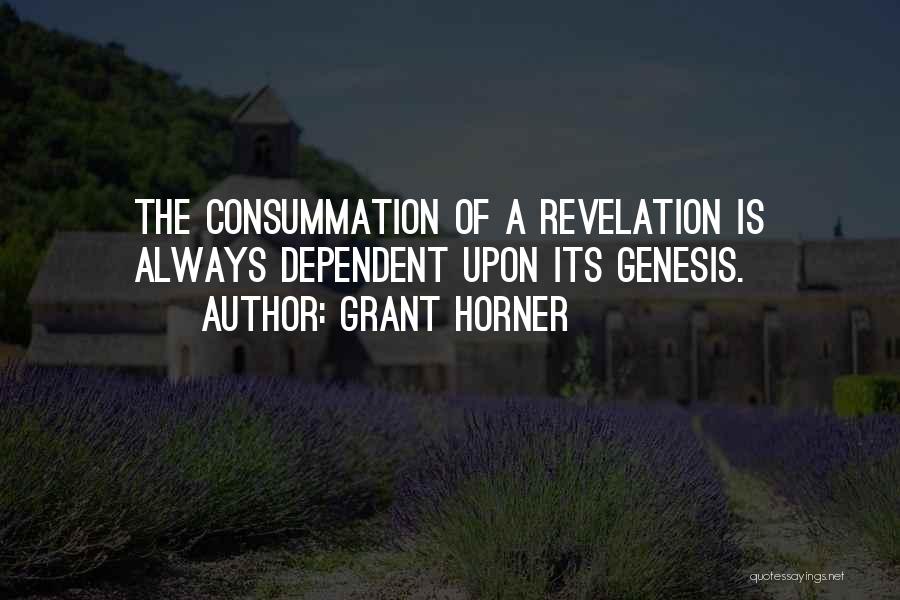 Consummation Quotes By Grant Horner