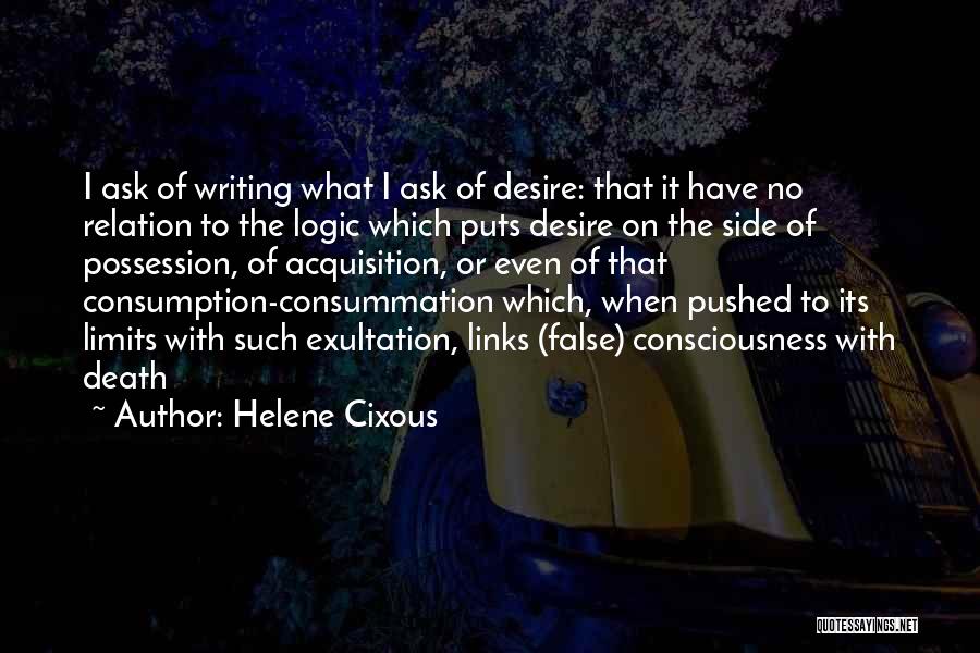 Consummation Quotes By Helene Cixous