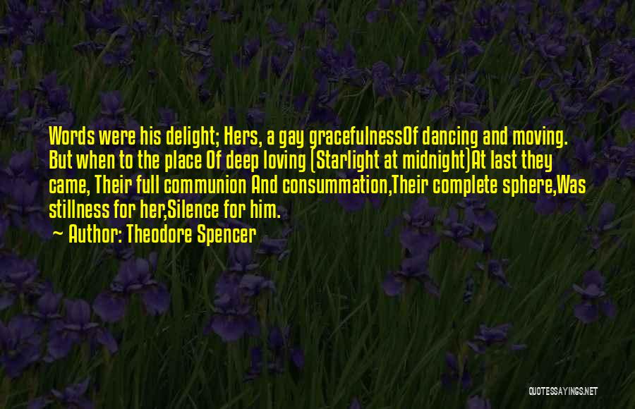 Consummation Quotes By Theodore Spencer