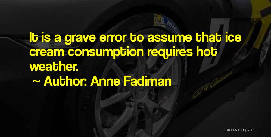 Consumption Quotes By Anne Fadiman