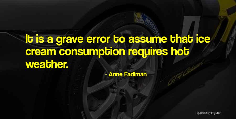 Consumption Quotes By Anne Fadiman