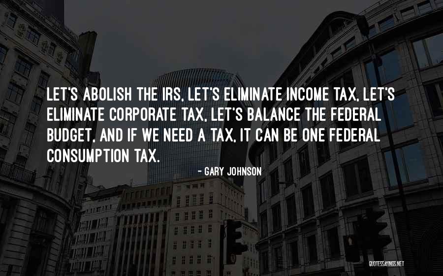 Consumption Quotes By Gary Johnson