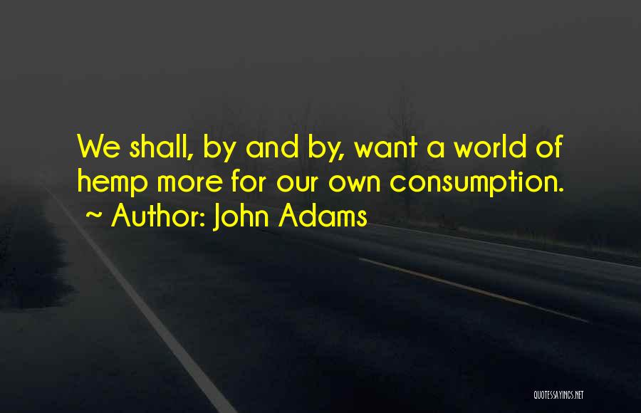 Consumption Quotes By John Adams
