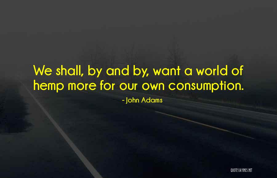 Consumption Quotes By John Adams