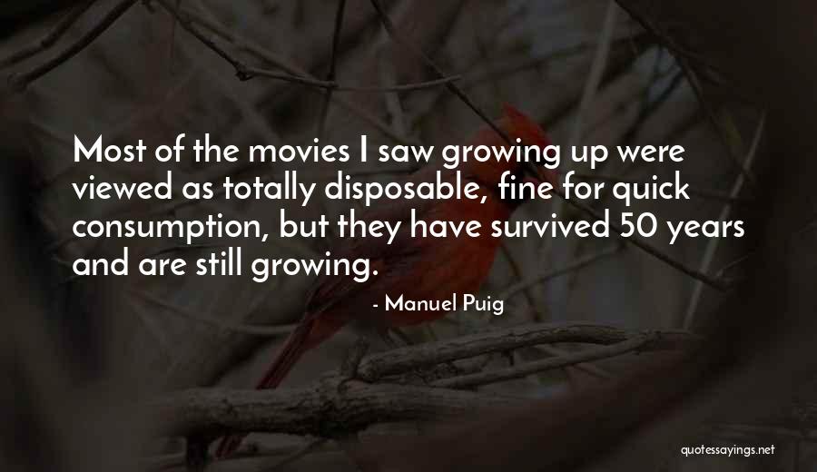 Consumption Quotes By Manuel Puig Consumption Quotes By Manuel Puig