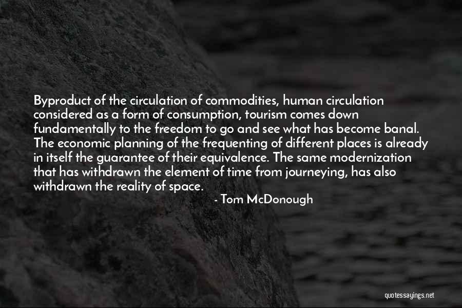 Consumption Quotes By Tom McDonough