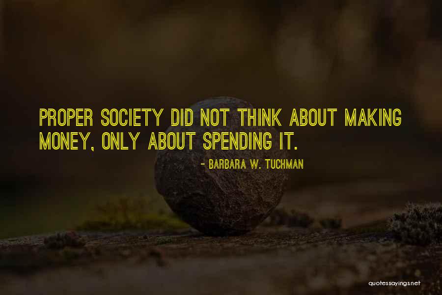 Consumption Society Quotes By Barbara W. Tuchman Consumption Society Quotes By Barbara W. Tuchman