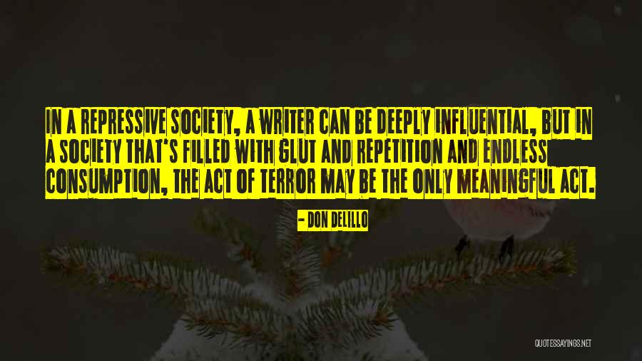 Consumption Society Quotes By Don DeLillo Consumption Society Quotes By Don DeLillo