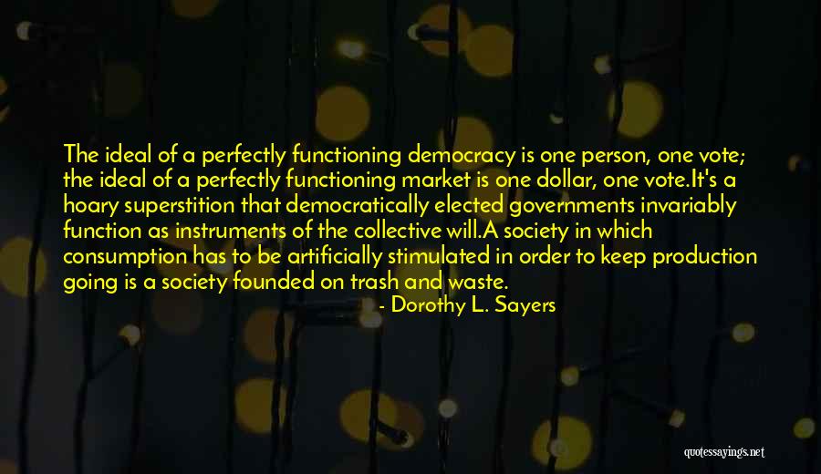 Consumption Society Quotes By Dorothy L. Sayers Consumption Society Quotes By Dorothy L. Sayers