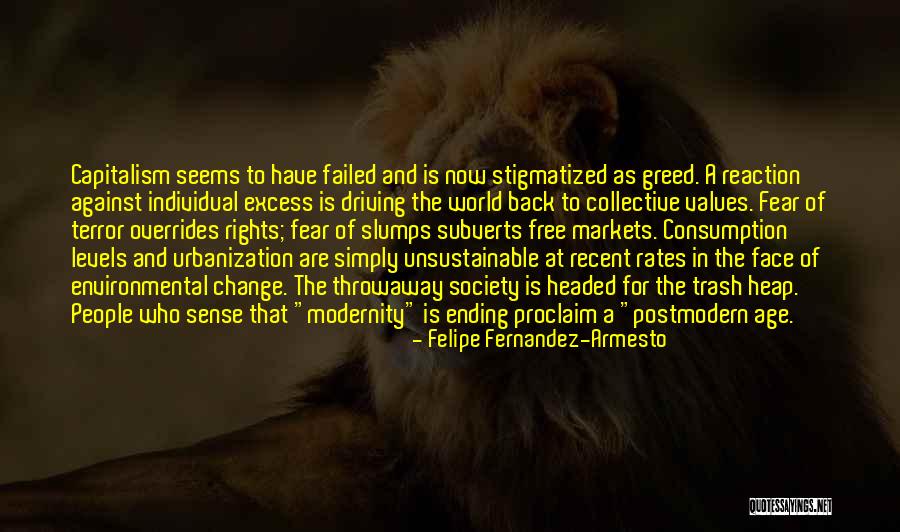 Consumption Society Quotes By Felipe Fernandez-Armesto Consumption Society Quotes By Felipe Fernandez-Armesto