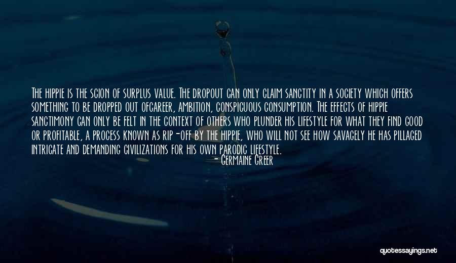 Consumption Society Quotes By Germaine Greer Consumption Society Quotes By Germaine Greer