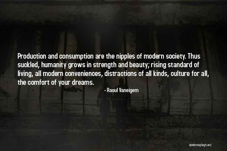 Consumption Society Quotes By Raoul Vaneigem Consumption Society Quotes By Raoul Vaneigem