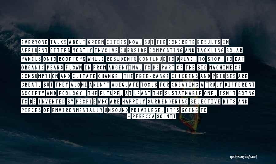 Consumption Society Quotes By Rebecca Solnit Consumption Society Quotes By Rebecca Solnit