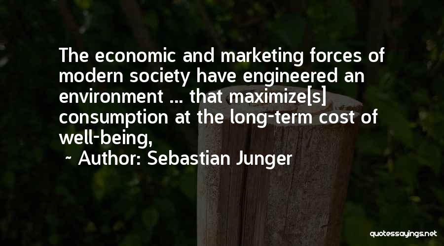 Consumption Society Quotes By Sebastian Junger