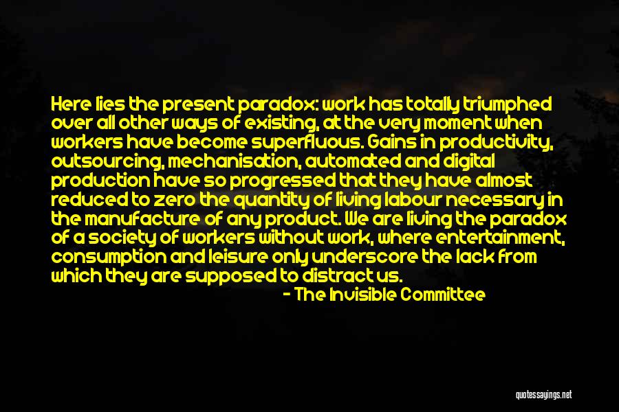 Consumption Society Quotes By The Invisible Committee Consumption Society Quotes By The Invisible Committee