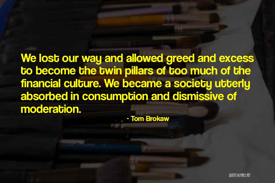 Consumption Society Quotes By Tom Brokaw Consumption Society Quotes By Tom Brokaw