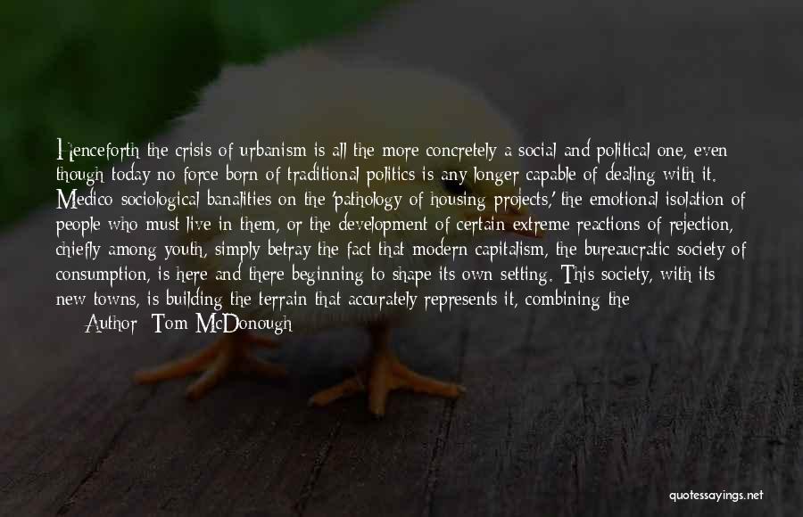 Consumption Society Quotes By Tom McDonough