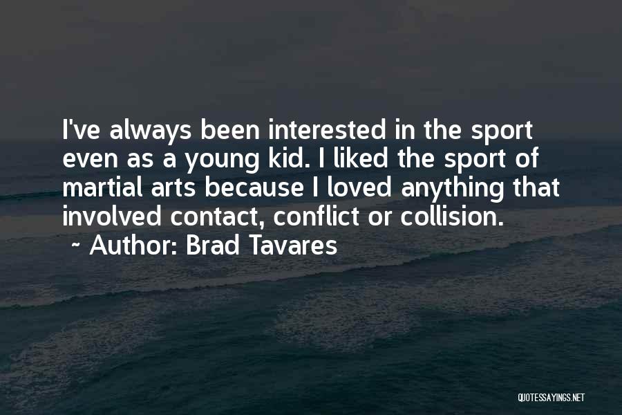 Contact Sport Quotes By Brad Tavares