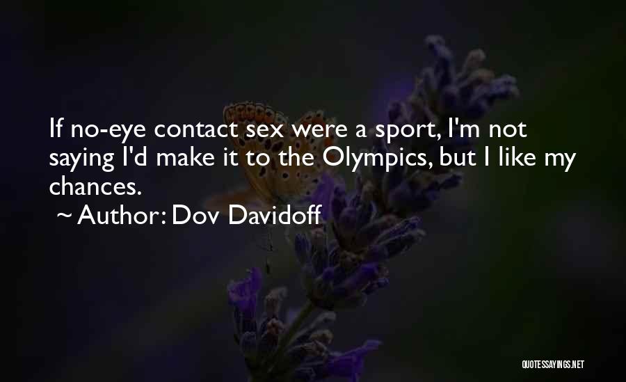 Contact Sport Quotes By Dov Davidoff