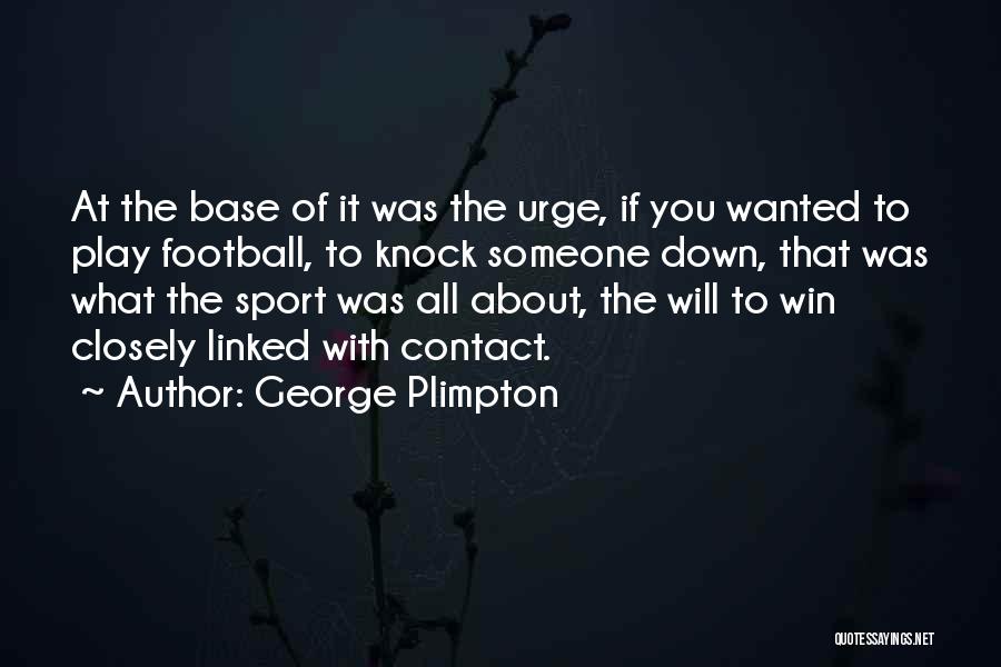 Contact Sport Quotes By George Plimpton