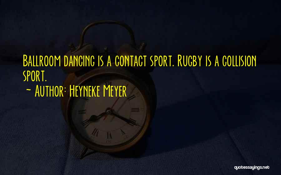 Contact Sport Quotes By Heyneke Meyer