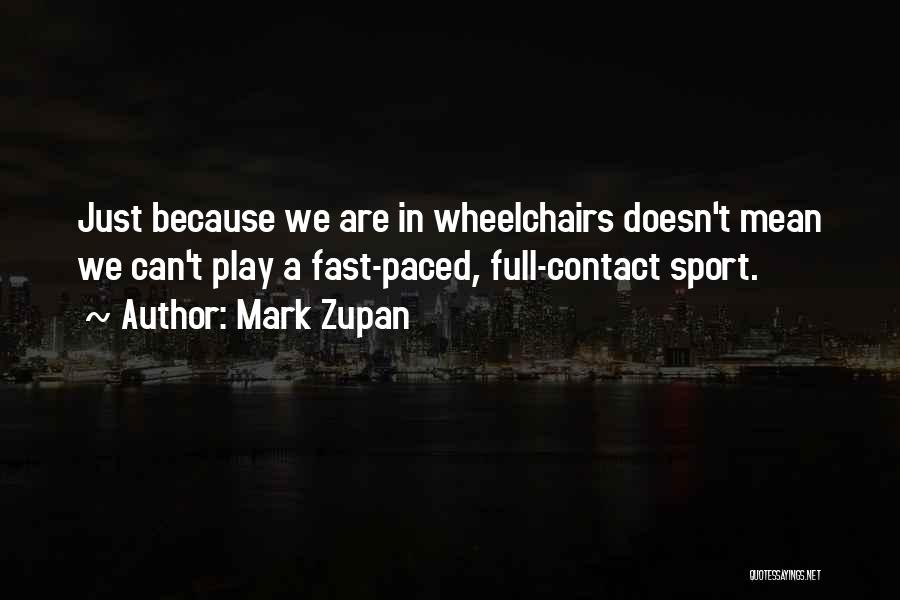 Contact Sport Quotes By Mark Zupan