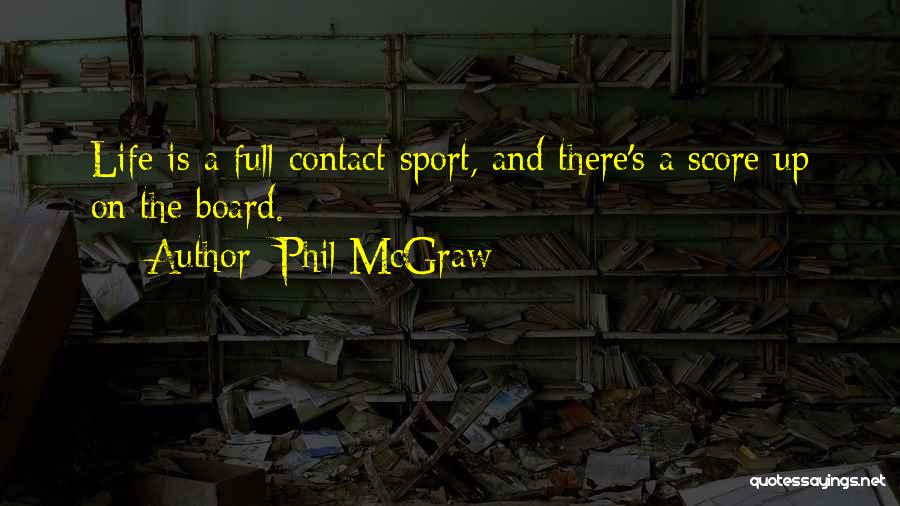 Contact Sport Quotes By Phil McGraw