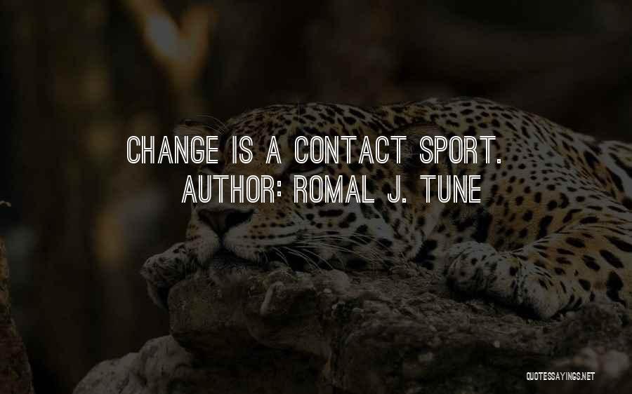 Contact Sport Quotes By Romal J. Tune