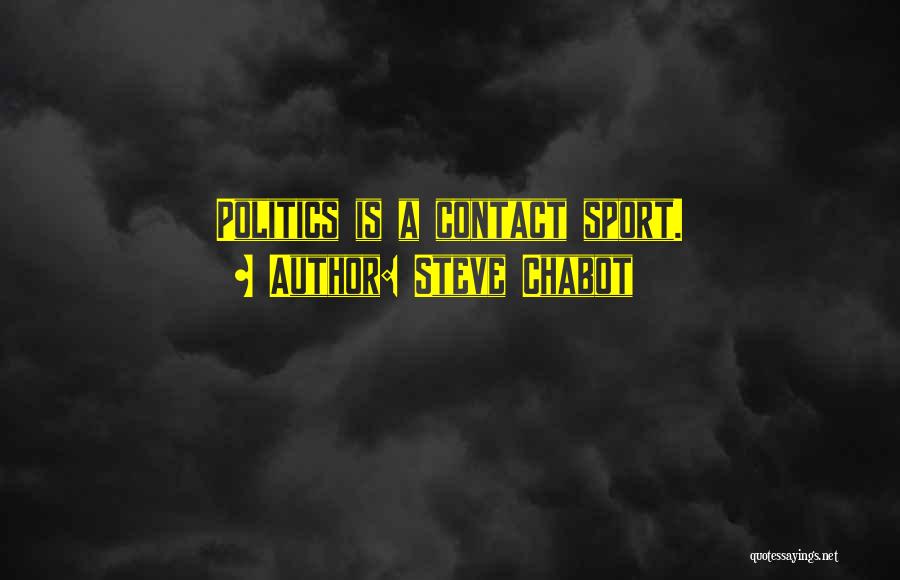 Contact Sport Quotes By Steve Chabot