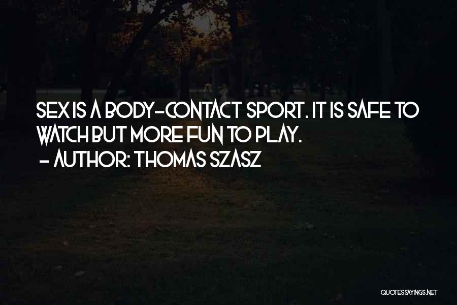 Contact Sport Quotes By Thomas Szasz