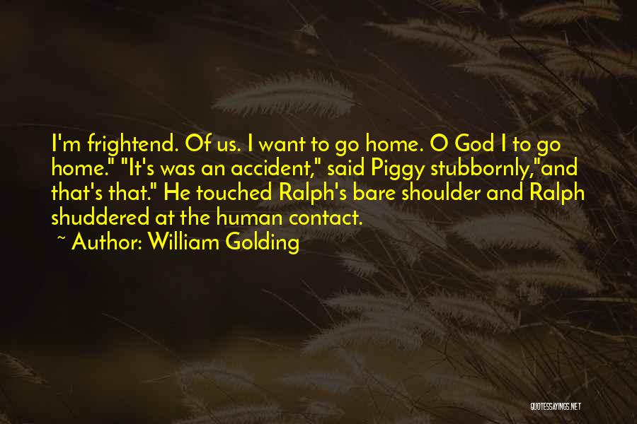 Contact Us Quotes By William Golding