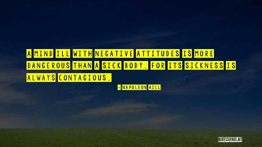 Contagious Attitudes Quotes By Napoleon Hill Contagious Attitudes Quotes By Napoleon Hill