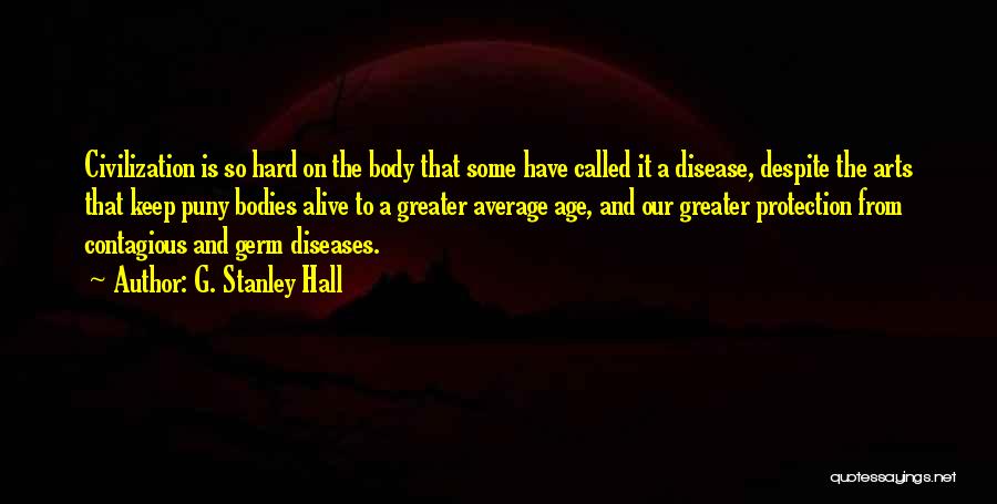 Contagious Diseases Quotes By G. Stanley Hall