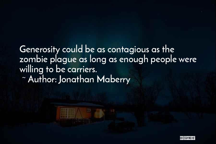 Contagious Generosity Quotes By Jonathan Maberry