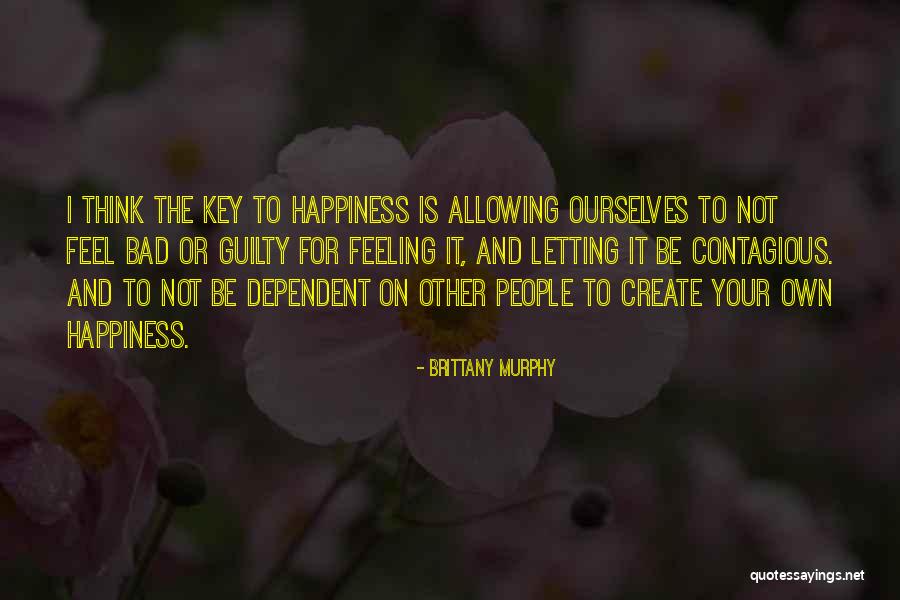 Contagious Happiness Quotes By Brittany Murphy