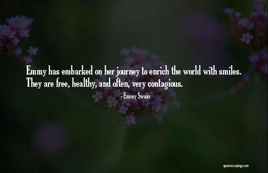 Contagious Happiness Quotes By Emmy Swain Contagious Happiness Quotes By Emmy Swain