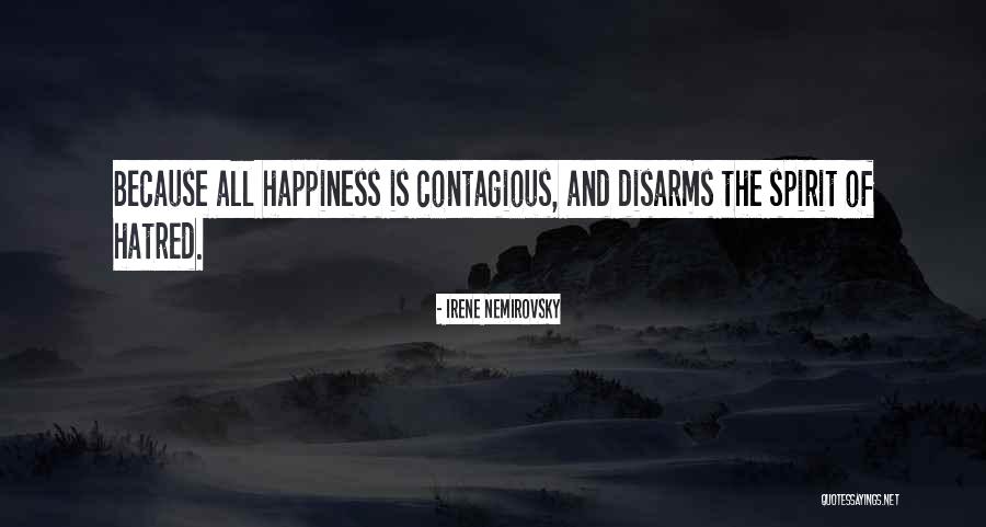 Contagious Happiness Quotes By Irene Nemirovsky