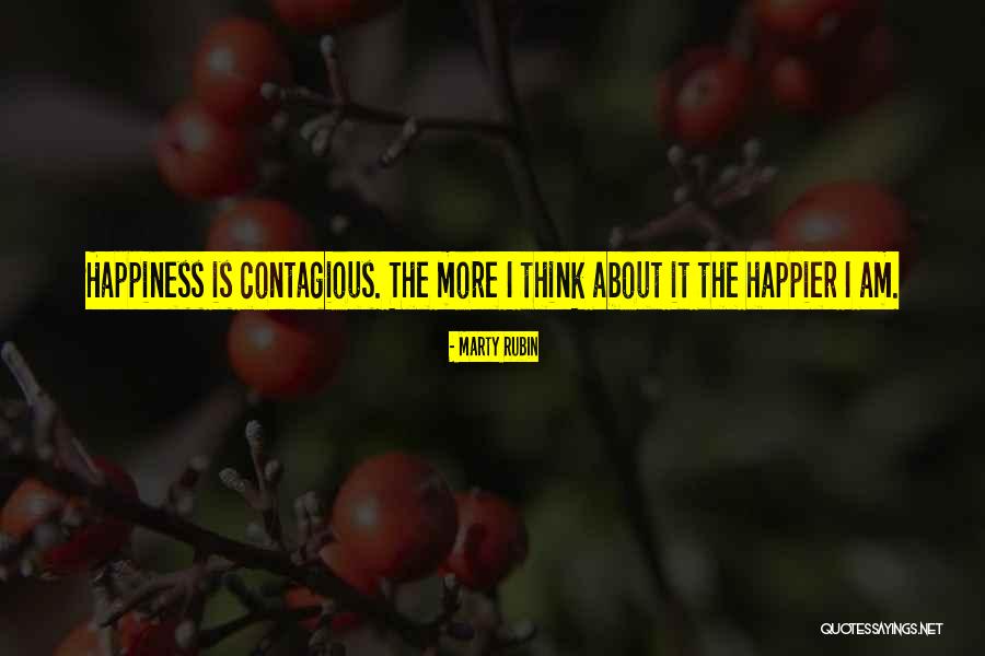 Contagious Happiness Quotes By Marty Rubin