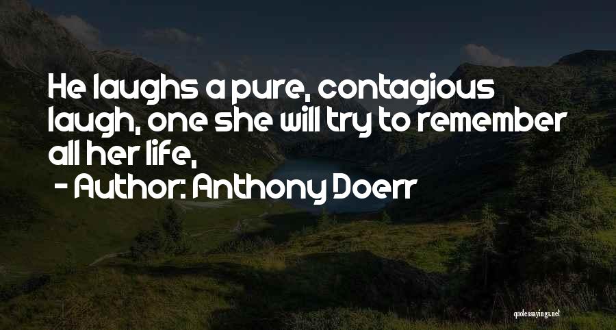 Contagious Laugh Quotes By Anthony Doerr