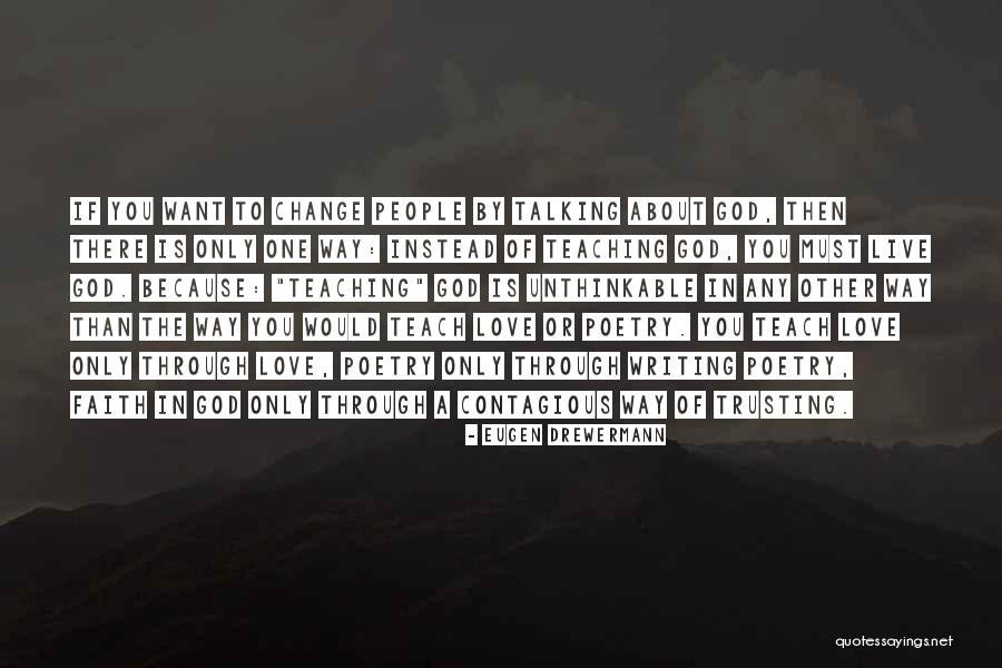 Contagious Love Quotes By Eugen Drewermann Contagious Love Quotes By Eugen Drewermann