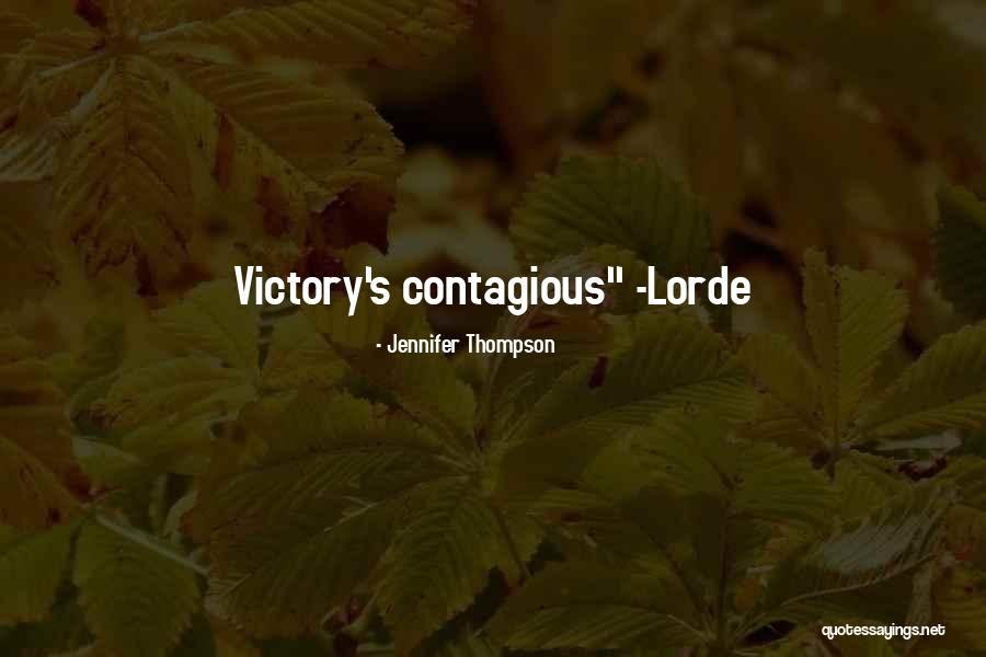 Contagious Love Quotes By Jennifer Thompson Contagious Love Quotes By Jennifer Thompson