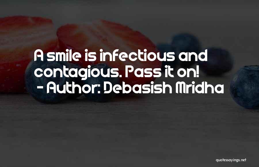 Contagious Smile Quotes By Debasish Mridha