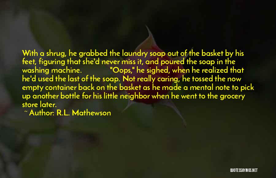 Container Store Quotes By R.L. Mathewson