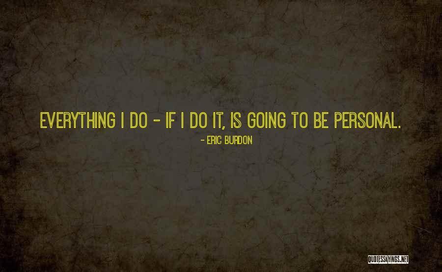 Containment Series Quotes By Eric Burdon Containment Series Quotes By Eric Burdon