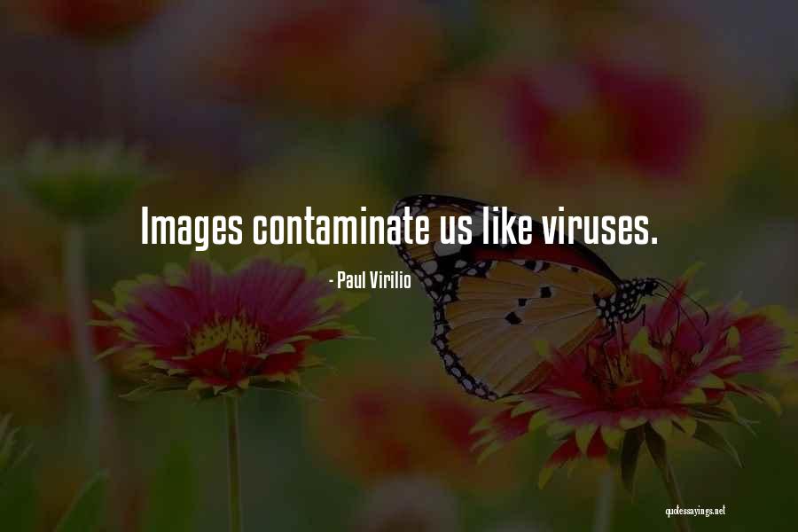 Contaminate Quotes By Paul Virilio