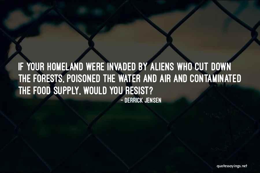 Contaminated Water Quotes By Derrick Jensen