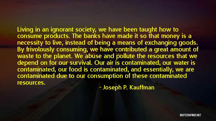 Contaminated Water Quotes By Joseph P. Kauffman